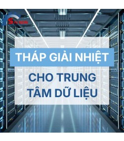 Tháp giải nhiệt cho Trung tâm Dữ liệu